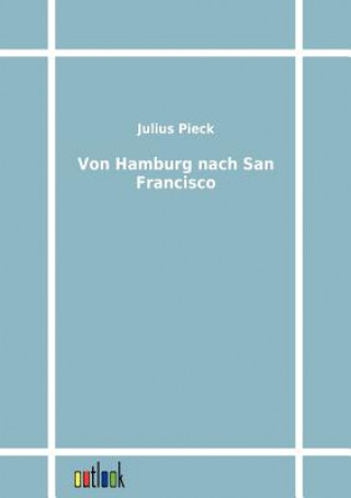 Kniha Von Hamburg nach San Francisco Julius Pieck