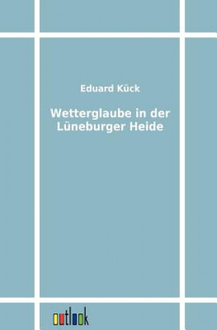 Livre Wetterglaube in der Luneburger Heide Eduard Kück