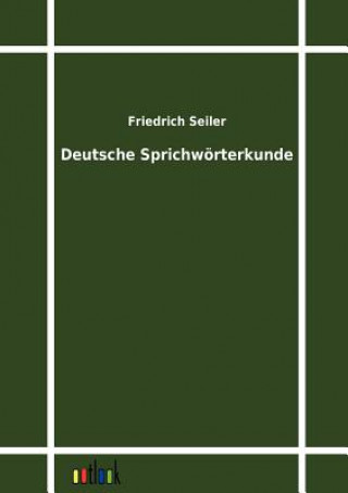 Kniha Deutsche Sprichwoerterkunde Friedrich Seiler