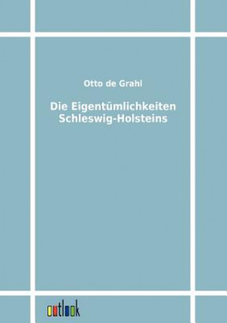Kniha Eigentumlichkeiten Schleswig-Holsteins Otto De Grahl