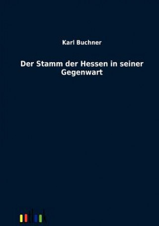 Carte Stamm der Hessen in seiner Gegenwart Karl Buchner