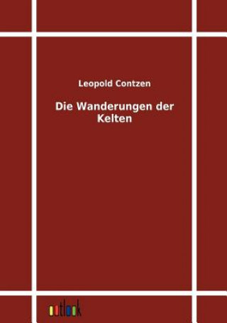 Kniha Wanderungen Der Kelten Leopold Contzen