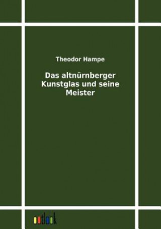 Carte altnurnberger Kunstglas und seine Meister Theodor Hampe