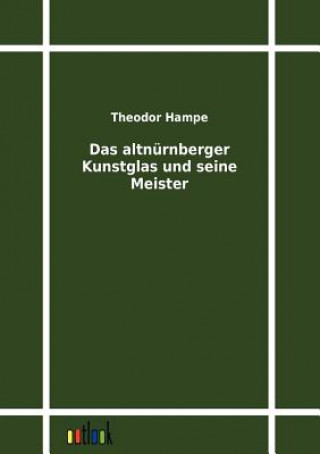 Knjiga altnurnberger Kunstglas und seine Meister Theodor Hampe