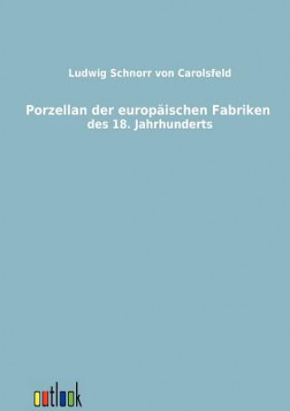 Kniha Porzellan der europaischen Fabriken des 18. Jahrhunderts Ludwig Schnorr von Carolsfeld