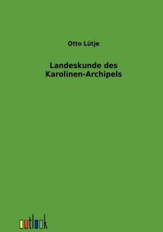 Carte Landeskunde des Karolinen-Archipels Otto L Tje