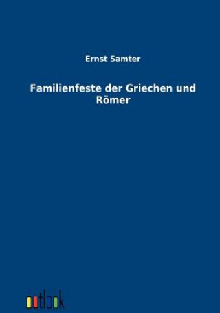 Carte Familienfeste der Griechen und Roemer Ernst Samter