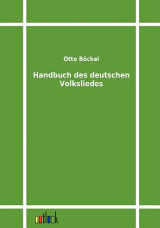 Kniha Handbuch des deutschen Volksliedes Otto B Ckel