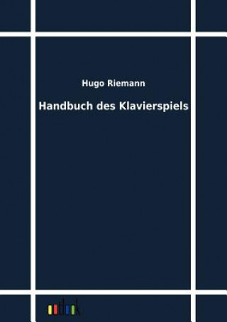 Carte Handbuch des Klavierspiels Hugo Riemann