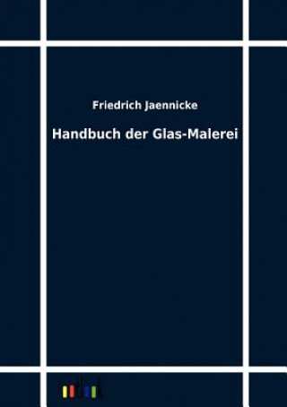 Książka Handbuch der Glas-Malerei Friedrich Jaennicke