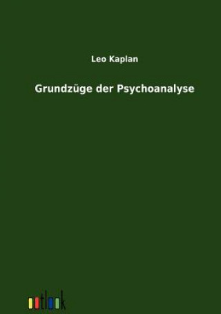 Kniha Grundzuge der Psychoanalyse Leo Kaplan