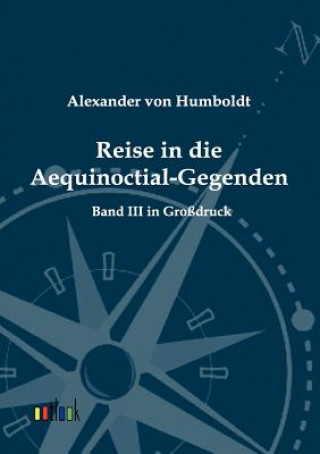 Kniha Reise in die Aequinoctial-Gegenden Professor Alexander Von Humboldt