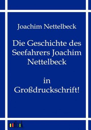 Kniha Geschichte des Seefahrers Joachim Nettelbeck Joachim Nettelbeck