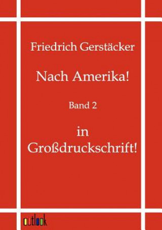 Könyv Nach Amerika! Friedrich Gerst Cker