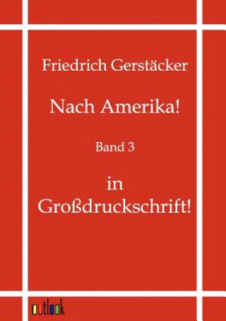 Książka Nach Amerika! Friedrich Gerst Cker