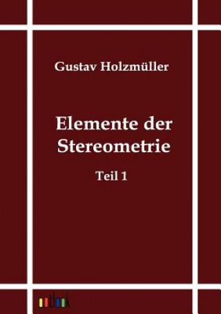 Carte Elemente der Stereometrie Gustav Holzmuller