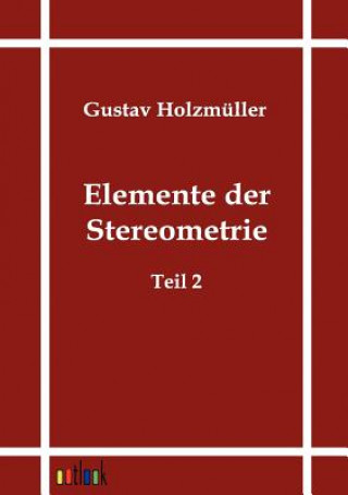 Kniha Elemente der Stereometrie Gustav Holzmüller