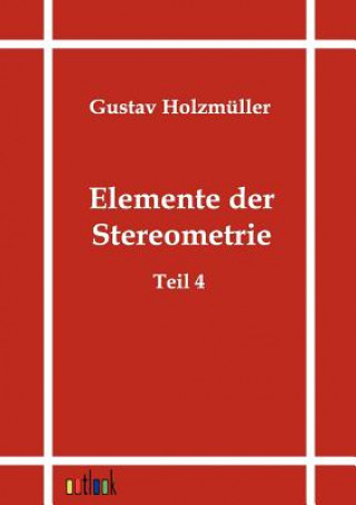 Kniha Elemente der Stereometrie Gustav Holzm Ller