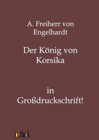 Könyv Koenig von Korsika A. von Engelhardt