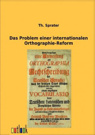 Libro Problem einer internationalen Orthographie-Reform Th Sprater