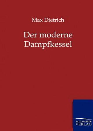 Carte Moderne Dampfkessel Max Dietrich