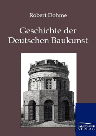 Kniha Geschichte der Deutschen Baukunst Robert Dohme