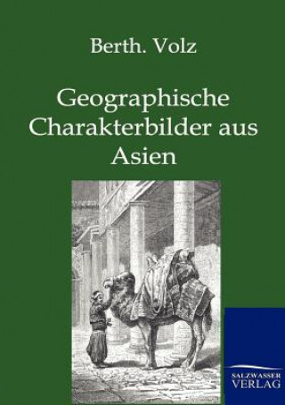 Książka Geographische Charakterbilder aus Asien Berthold Volz