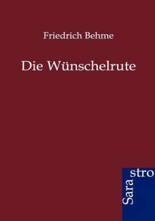 Knjiga Wunschelrute Friedrich Behme