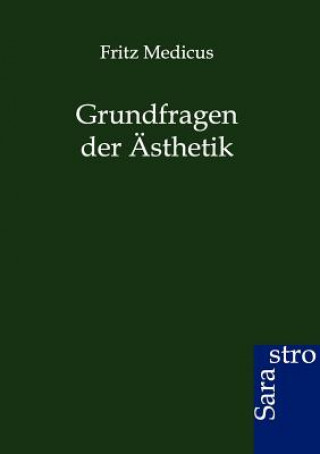 Könyv Grundfragen der AEsthetik Fritz Medicus