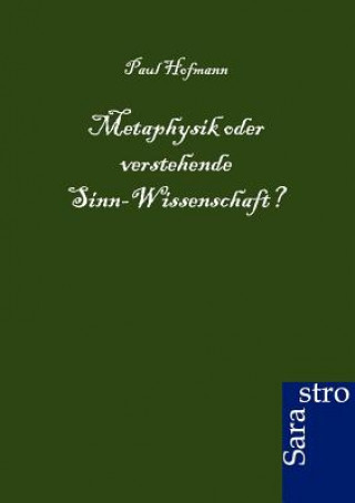 Kniha Metaphysik oder verstehende Sinn-Wissenschaft? Paul Hofmann