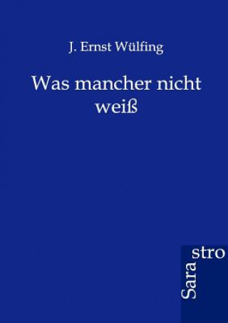 Βιβλίο Was mancher nicht weiss J Ernst W Lfing