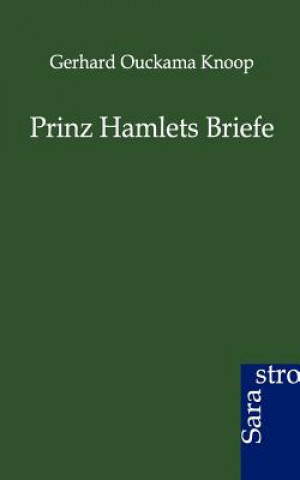 Knjiga Prinz Hamlets Briefe Gerhard Ouckama Knoop