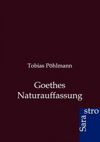 Carte Goethes Naturauffassung Tobias P Hlmann