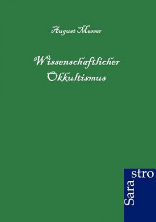 Könyv Wissenschaftlicher Okkultismus August Messer