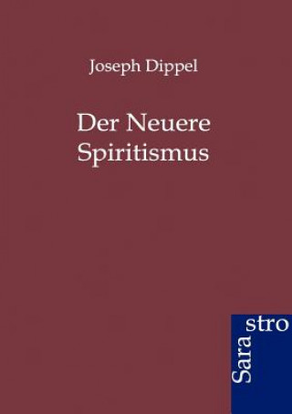 Kniha Neuere Spiritismus Joseph Dippel