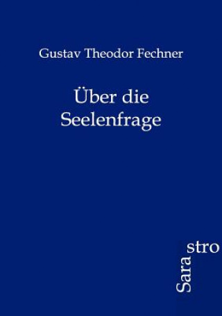 Kniha UEber die Seelenfrage Gustav Theodor Fechner