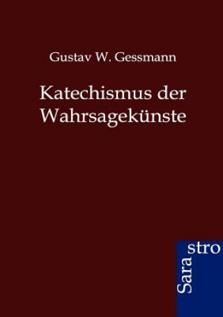 Carte Katechismus der Wahrsagekunste Gustav W Gessmann