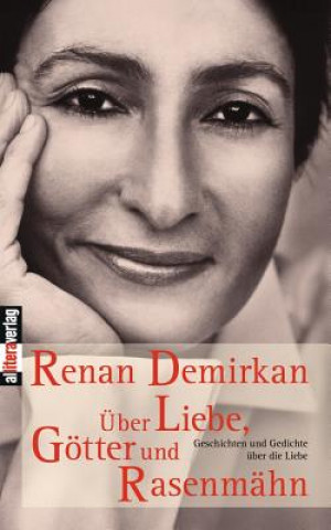 Książka UEber Liebe, Goetter und Rasenmahn Renan Demirkan