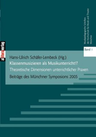 Kniha Klassenmusizieren als Musikunterricht? Hans-Ulrich Schäfer-Lembeck