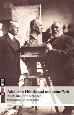 Książka Adolf von Hildebrand und seine Welt Adolf Von Hildebrand