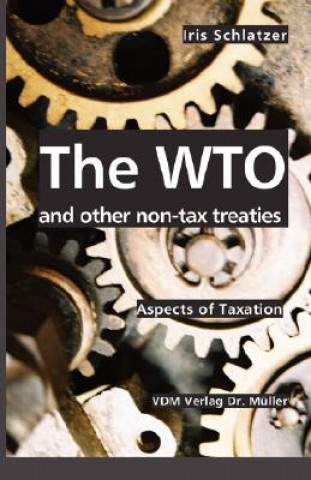 Kniha WTO and other non-tax treaties Iris Schlatzer