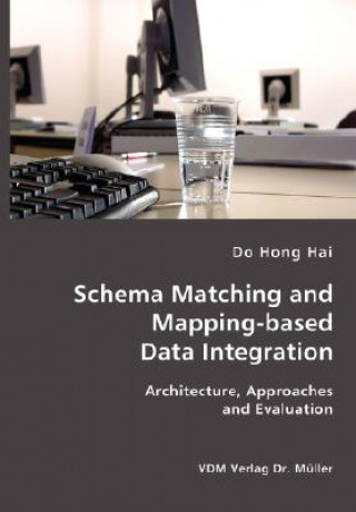 Knjiga Schema Matching and Mapping-based Data Integration Do Hong Hai