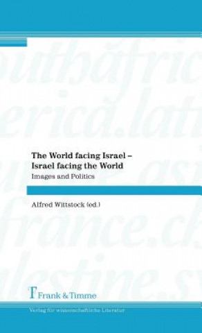 Книга World Facing Israel - Israel Facing the World Alfred Wittstock