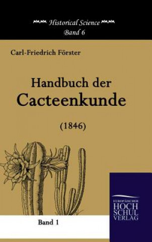 Kniha Handbuch Der Cacteenkunde (1846) Carl-Friedrich Forster