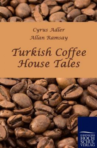 Book Turkish Coffee House Tales Cyrus Adler