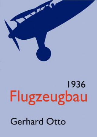 Kniha Flugzeugbau 1936 Gerhard Otto