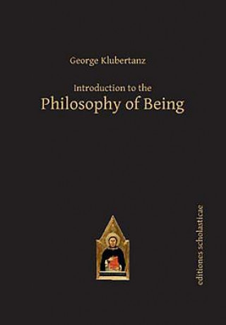 Kniha Introduction to the Philosophy of Being George P Klubertanz