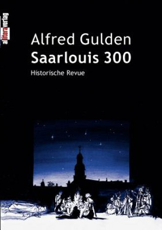 Könyv Saarlouis 300 Alfred Gulden