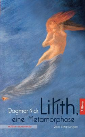 Book Lilith, eine Metamorphose Dagmar Nick