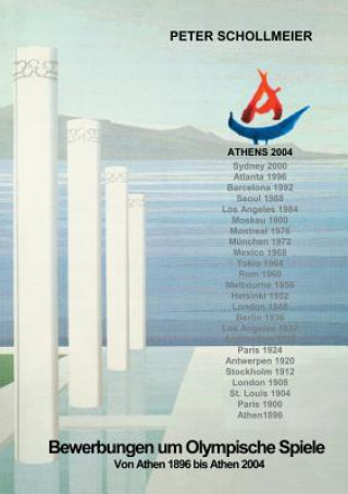 Βιβλίο Bewerbungen um Olympische Spiele, Von Athen 1896 bis Athen 2004 Peter Schollmeier